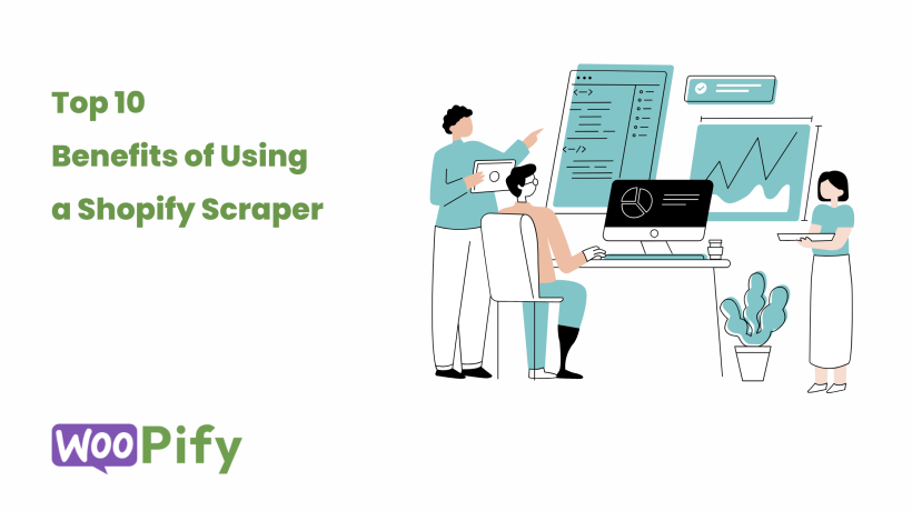 Top 10 Benefits of Using a Shopify Scraper
